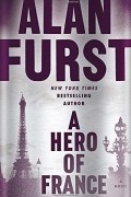 Alan Furst - A Hero of France