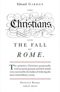 Edward Gibbon - The Christians and the Fall of Rome (Penguin Great Ideas)