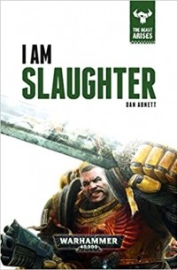 Dan Abnett - I Am Slaughter