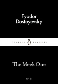 Fyodor Dostoyevsky - The Meek One