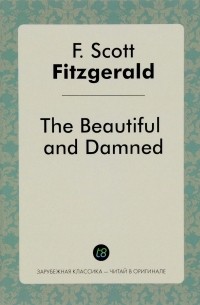 F. Scott Fitzgerald - The Beautiful and Damned