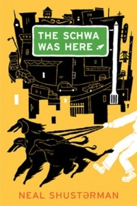 Neal Shusterman - The Schwa Was Here