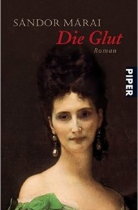 Sándor Márai - Die Glut