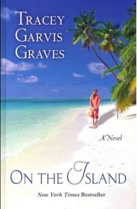 Tracey Garvis Graves - On the Island