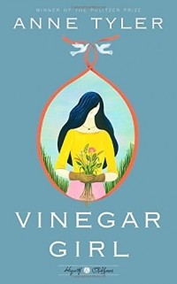 Anne Tyler - Vinegar Girl