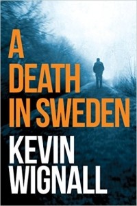Kevin Wignall - A Death in Sweden