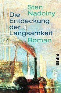 Sten Nadolny - Die Entdeckung der Langsamkeit