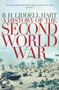 B H Liddell Hart - A History of the Second World War