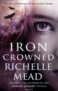Richelle Mead - Iron Crowned