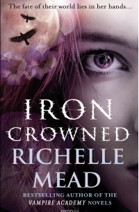Richelle Mead - Iron Crowned