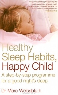 Марк Вайсблут - Healthy Sleep Habits, Happy Child