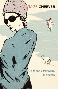 John Cheever - Oh What A Paradise It Seems