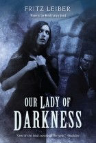 Fritz Leiber - Our Lady of Darkness