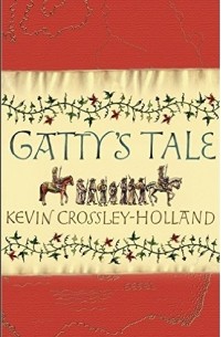 Kevin Crossley-Holland - Gatty's Tale