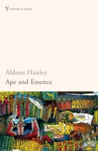 Aldous Huxley - Ape and Essence