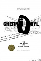 Svetlana Alexievich - Voices from Chernobyl: The Oral History of a Nuclear Disaster