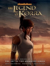 Брайан Кониецко, Майкл Данте ДиМартино - The Legend of Korra: Book One: Air (The Art of the Animated Series)