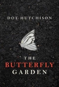 Dot Hutchison - The Butterfly Garden