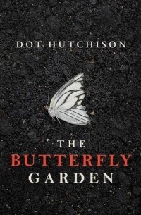 Dot Hutchison - The Butterfly Garden