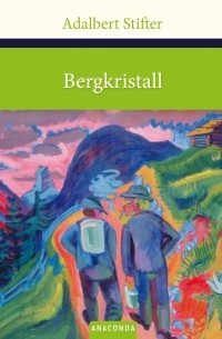 Adalbert Stifter - Bergkristall