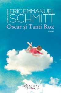 Eric-Emmanuel Schmitt - Oscar şi Tanti Roz