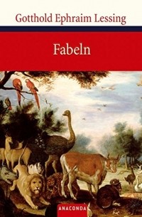 Gotthold Ephraim Lessing - Fabeln