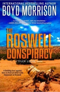 Boyd Morrison - The Roswell Conspiracy