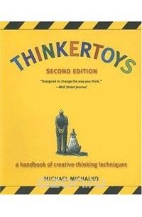 Michael Michalko - Thinkertoys: A Handbook of Creative-Thinking Techniques