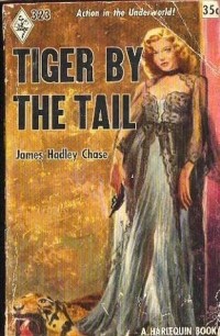 Джеймс Х. Чейз - Схватить тигра за хвост