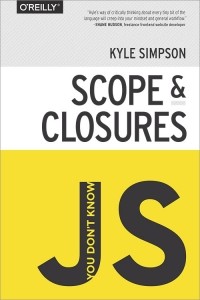 Kyle Simpson - You Don't Know JS: Scope & Closures