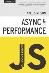 Kyle Simpson - You Don&#039;t Know JS: Async &amp; Performance