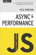 Kyle Simpson - You Don't Know JS: Async & Performance