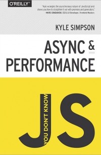 Kyle Simpson - You Don't Know JS: Async & Performance