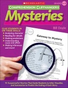 Bill Doyle - Comprehension Cliffhangers: Mysteries: 15 Suspenseful Stories That Guide Students to Infer, Visualize, and Summarize to Predict the Ending of Each Story