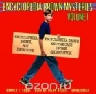 Дональд Соболь - Encyclopedia Brown Mysteries: Volume I : Boy Detective; The Case of the Secret Pitch
