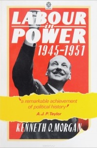 Kenneth O. Morgan - Labour in Power: 1945-1951