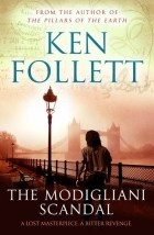 Ken Follett - The Modigliani Scandal