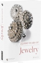  - 25,000 Years of Jewelry