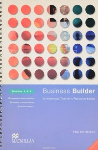 Paul Emmerson - Business Builder: Intermediate Teacher’s Resource Series: Modules 4, 5, 6
