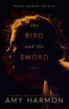 Amy Harmon - The Bird and the Sword