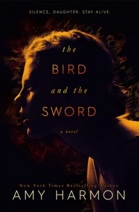 Amy Harmon - The Bird and the Sword