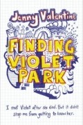 Дженни Валентайн - Finding Violet Park