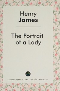 Henry James - The Portrait of a Lady