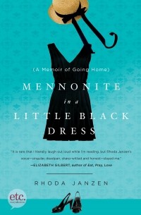 Рода Джанзен - Mennonite in a Little Black Dress: A Memoir of Going Home