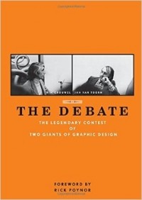  - Debate: The Legendary Contest of Two Giants of Graphic Design