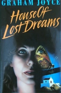 Graham Joyce - House of Lost Dreams