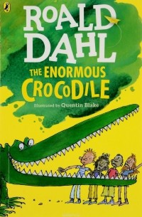 Roald Dahl - The Enormous Crocodile