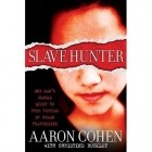 Aaron Cohen - Slave Hunter