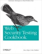  - Web Security Testing Cookbook: Systematic Techniques to Find Problems Fast