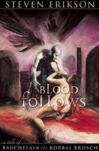 Steven Erikson - Blood Follows